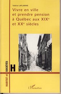 Vivre en ville et prendre pension à Québec aux XIXème et XXème siècles