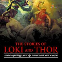 The Stories of Loki and Thor | Nordic Mythology Grade 3 | Children s Folk Tales & Myths