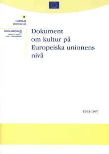 Dokument om kultur på Europeiska unionens nivå 1993-1997