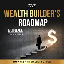 The Wealth Builder s Roadmap Bundle, 2 in 1 Bundle