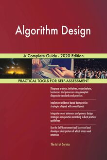 Algorithm Design A Complete Guide - 2020 Edition