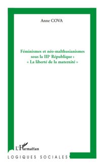 Féminismes et néo-malthusianismes sous la IIIe République : "La liberté de la maternité"