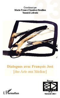 Dialogues avec François Jost (des Arts aux Médias)