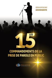 LES 15 COMMANDEMENTS DE LA PRISE DE PAROLE EN PUBLIC