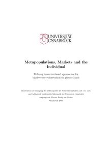 Metapopulations, markets and the individual [Elektronische Ressource] : refining incentive-based approaches for biodiversity conservation on private lands / vorgelegt von Florian Hartig