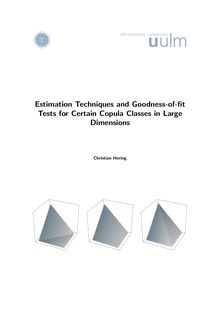 Estimation techniques and goodness-of-fit tests for certain copula classes in large dimensions [Elektronische Ressource] / vorgelegt von Christian Hering