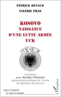 KOSOVO NAISSANCE D UNE LUTTE ARMEE UCK