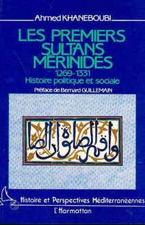 Les premiers sultans mérinides, 1269-1331