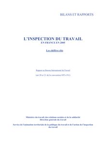 L Inspection du travail en France en 2005 : Les chiffres clés - Rapport au Bureau international du travail