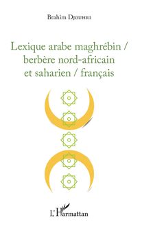 Lexique arabe maghrébin / berbère nord-africain et saharien / français