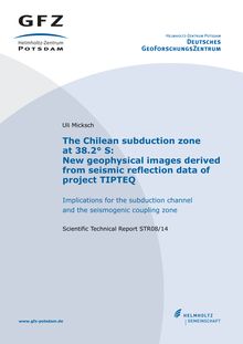 The Chilean subduction zone at 38.2_347 S: new geophysical images derived from seismic reflection data of project TIPTEQ  [Elektronische Ressource] : implications for the subduction channel and the seismogenic coupling zone  / Uli Micksch