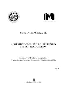 Acoustic modelling of Lithuanian speech recognition ; Lietuvių šnekos atpažinimo akustinis modeliavimas