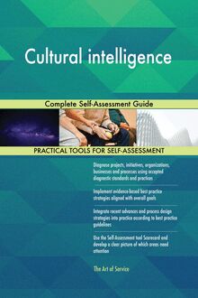 Cultural intelligence Complete Self-Assessment Guide