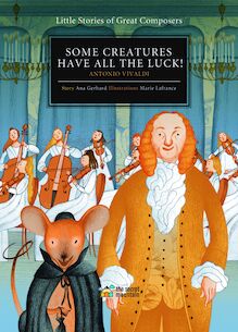 Some Creatures Have All the Luck! Little Storie of Great Composers