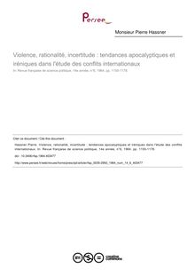 Violence, rationalité, incertitude : tendances apocalyptiques et iréniques dans l étude des conflits internationaux - article ; n°6 ; vol.14, pg 1155-1178