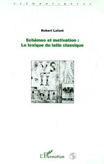 SCHÈMES ET MOTIVATION : le lexique du latin classique