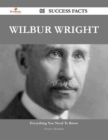 Wilbur Wright 86 Success Facts - Everything you need to know about Wilbur Wright