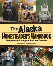 Alaska Homesteader s Handbook