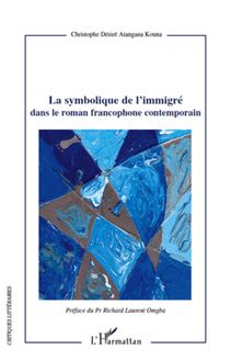 La symbolique de l immigré dans le roman francophone contemporain