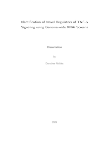 Identification of novel regulators of TNF-α [TNF-alpha] signaling using genome-wide RNAi screens [Elektronische Ressource] / by Dorothee Nickles