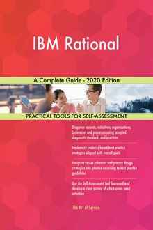 IBM Rational A Complete Guide - 2020 Edition