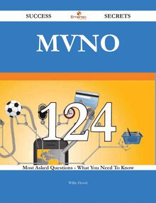 MVNO 124 Success Secrets - 124 Most Asked Questions On MVNO - What You Need To Know