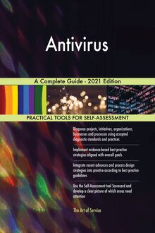 Antivirus A Complete Guide - 2021 Edition