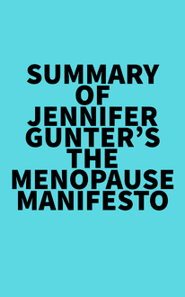 Summary of Jennifer Gunter s The Menopause Manifesto
