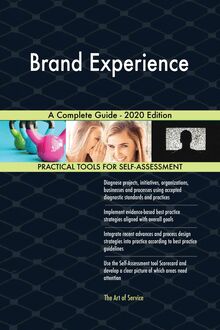 Brand Experience A Complete Guide - 2020 Edition