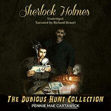 Sherlock Holmes: The Dubious Hunt Collection: A Sherlock Holmes Mystery Series