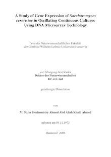 A study of gene expression of Saccharomyces cerevisiae in oscillating continuous cultures using DNA microarray technology [Elektronische Ressource] / von Ahmed Abd Allah Khalil Ahmed
