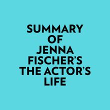 Summary of Jenna Fischer s The Actor s Life