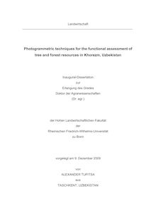 Photogrammetric techniques for the functional assessment of tree and forest resources in Khorezm, Uzbekistan [Elektronische Ressource] / vorgelegt von Alexander Tupitsa