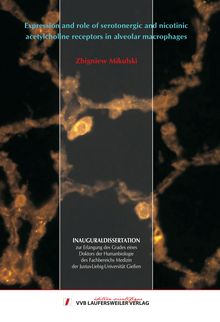 Expression and role of serotonergic and nicotinic acetylcholine receptors in alveolar macrophages [Elektronische Ressource] / vorgelegt von Zbigniew Mikulski