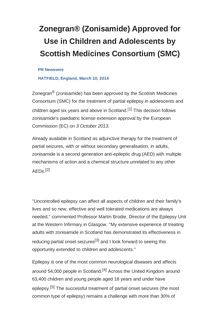 Zonegran® (Zonisamide) Approved for Use in Children and Adolescents by Scottish Medicines Consortium (SMC)