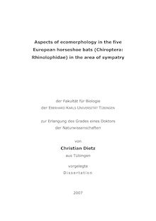 Aspects of ecomorphology in the five European horseshoe bats (Chiroptera: Rhinolophidae) in the area of sympatry [Elektronische Ressource] / von Christian Dietz