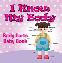 I Know My Body: Body Parts Baby Book