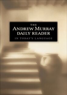 Andrew Murray Daily Reader in Today s Language