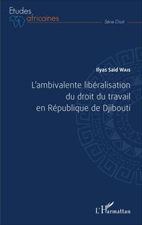 L ambivalente libéralisation du droit du travail en République de Djibouti