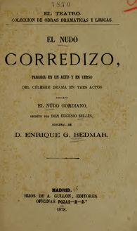 El nudo corredizo : parodia en un acto y en verso del célebre drama en tres actos titulado El nudo gordiano, escrito por Eugenio Sellés