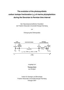 The evolution of the photosynthetic carbon isotope fractionation {(_e63_1tnp) [(epsilon p)] of marine phytoplankton during the Devonian to Permian time interval [Elektronische Ressource] / vorgelegt von Thomas Kuhn