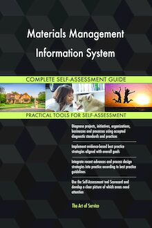 Materials Management Information System Complete Self-Assessment Guide