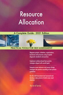 Resource Allocation A Complete Guide - 2021 Edition