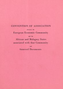 Convention of association between the European Economic Community and the African and Malagasy States associated with that Community and annexed documents