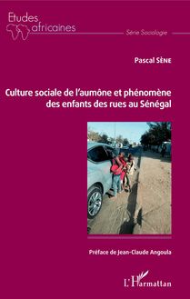 Culture sociale de l aumône et phénomène des enfants des rues au Sénégal
