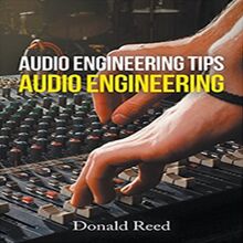 Audio Engineering Tips: Audio Engineering