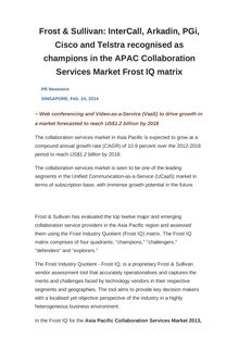 Frost & Sullivan: InterCall, Arkadin, PGi, Cisco and Telstra recognised as champions in the APAC Collaboration Services Market Frost IQ matrix