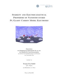 Stability and electrocatalytical properties of nanostructured Pt, glassy carbon model electrodes [Elektronische Ressource] / vorgelegt von Yvonne Eva Seidel (geb. Soppa)