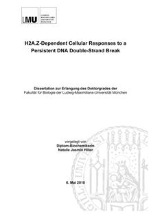 H2A.Z-dependent cellular responses to a persistent DNA double-strand break [Elektronische Ressource] / vorgelegt von Natalie Jasmin Hiller