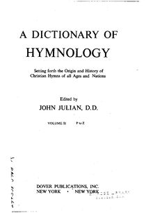 Partition Volume II (P–Z), A Dictionary of Hymnology: Setting forth pour Origin et histoire of Christian hymnes of all Ages et Nations